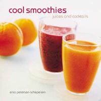 Cool Smoothies, Juices and Cocktails