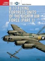 B-17 Flying Fortress Units of the Eighth Air Force