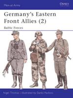 Germany's Eastern Front Allies. 2 Baltic Forces