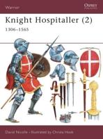 Knight Hospitaller. 2 1306-1565