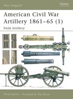 American Civil War Artillery. 1 1861-65 Field Artillery