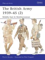 The British Army, 1939-45. 2 Middle East & Mediterranean