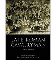 Late Roman Cavalryman 236-565 AD