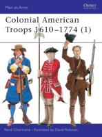 Colonial American Troops, 1610-1774. 1