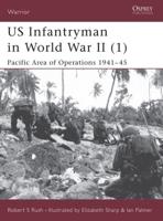 US Infantryman in World War II. 1 Pacific Area of Operations, 1941-45