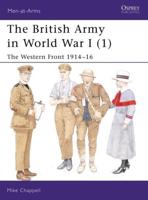 The British Army in World War I. 1 Western Front 1914-16