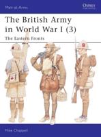 The British Army in World War I. 3 Eastern Fronts