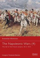 The Napoleonic Wars. 4 Fall of the French Empire 1813-1815