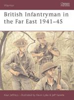 British Infantryman in the Far East, 1941-45