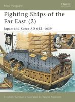 Fighting Ships of the Far East. 2 Japan and Korea AD 612-1639