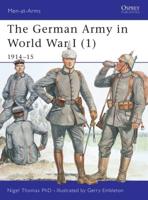 The German Army of World War I. 1 1914-15