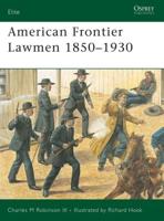 American Frontier Lawmen, 1850-1930