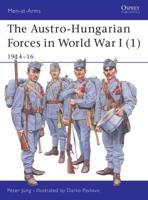 The Austro-Hungarian Forces in World War I
