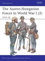The Austro-Hungarian Forces in World War I. 2 1916-18