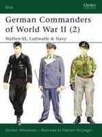 German Commanders of World War II. 2 Waffen-SS, Luftwaffe & Navy