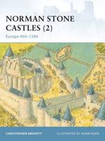 Norman Stone Castles. 2 Europe, 950-1204