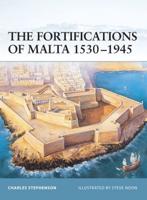 The Fortifications of Malta, 1530-1945