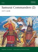 Samurai Commanders. 2 1577-1877