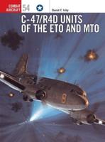 C-47/R4D Units in the ETO and MTO