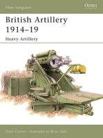 British Artillery 1914-19. Heavy Artillery