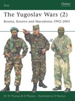 The Yugoslav Wars. 2 Bosnia, Kosovo and Macedonia 1992-2001