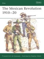 The Mexican Revolution, 1910-20