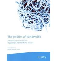 Politics of Bandwidth