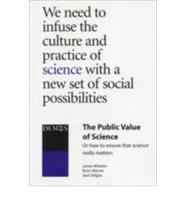 The Public Value of Science, or, How to Ensure That Science Really Matters
