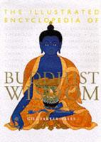 The Illustrated Encyclopedia of Buddhist Wisdom