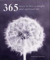 365 Ways to Live a Simple and Spiritual Life