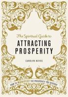 The Spiritual Guide to Attracting Prosperity