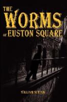 The Worms of Euston Square