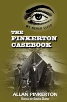 The Pinkerton Casebook
