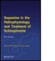 Dopamine in the Pathophysiology and Treatment of Schizophrenia