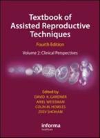 Textbook of Assisted Reproductive Techniques. Volume 2 Clinical Perspectives