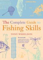 The Complete Guide to Fishing Skills