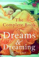The Complete Book of Dreams & Dreaming