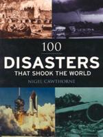 100 Disasters That Shook the World