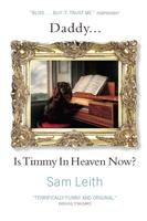 Daddy, Is Timmy in Heaven Now?