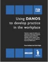 Using Danos to Develop Practice in the Workplace - Unit HSC 386/Danos Unit AG3