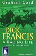 Dick Francis: a Racing Life