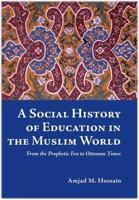A Social History of Education in the Muslim World