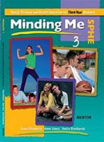 Minding Me. Book Three Social, Personal and Health Education for Third-Year Students