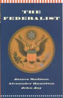The Federalist, or, The New Constitution