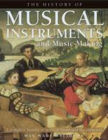 The History of Musical Instruments and Music-Making