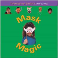Thomasina Smith's Amazing Mask Magic