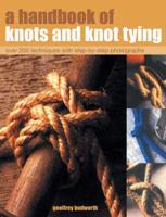 A Handbook of Knots and Knot Tying