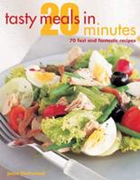 Tasty Meals in 20 Minutes