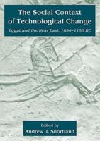 The Social Context of Technological Change in Egypt and the Near East, 1650-1550 BC