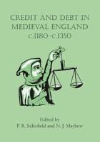 Credit and Debt in Medieval England, C.1180-C.1350